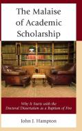 Malaise of Academic Scholarship di John J Hampton edito da Rowman & Littlefield