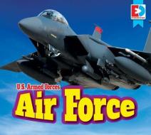 U.S. Armed Forces: Air Force di Coming Soon edito da EYE DISCOVER