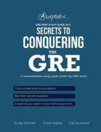 GRE Prep Study Guide 2013: Secrets to Conquering the GRE di Elissa Yeates edito da Createspace