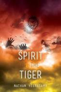 Spirit of the Tiger di Nathan Veerasamy edito da Createspace