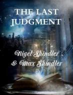 The Last Judgment di Max Shindler, Nigel Shindler edito da Createspace