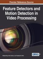 Feature Detectors and Motion Detection in Video Processing edito da Information Science Reference
