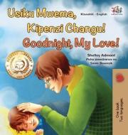 Goodnight, My Love! (Swahili English Bilingual Children's Book) di Shelley Admont, Kidkiddos Books edito da KidKiddos Books Ltd.