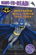 BATMAN WILL SAVE THE DAY di A. E. Dingee edito da SIMON SPOTLIGHT