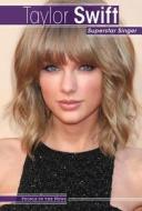 Taylor Swift: Superstar Singer di Katie Kawa, Cherese Cartlidge edito da LUCENT BOOKS K 12