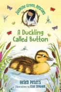 Jasmine Green Rescues: A Duckling Called Button di Helen Peters edito da WALKER BOOKS US