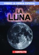 La Luna (the Moon) di Bert Wilberforce edito da GARETH STEVENS INC