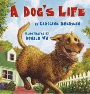 A Dog's Life di Caroline Sherman edito da Amazon Publishing