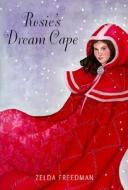 Rosie's Dream Cape di Zelda Freedman edito da Ronsdale Press