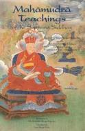 Mahamudra Teachings of the Supreme Siddhas di Si-Tu, The 8th Tenpa'i Nyinchay, The Eighth Nyinchay edito da Snow Lion Publications