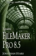 POD- LEARN FILEMAKER PRO 8.5 di Jonathan Stars edito da Jones and Bartlett