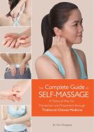 The Complete Guide of Self-Massage di Changqing Guo edito da Shanghai Press