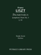 Prometheus (Symphonic Poem No. 5), S. 99 - Study score di Franz Liszt, Otto Taubmann edito da Petrucci Library Press