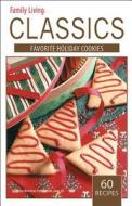 Family Living Classics Favorite Holiday Cookies (Leisure Arts #75380): Family Living Classics Favorite Holiday Cookies di Leisure Arts edito da Leisure Arts