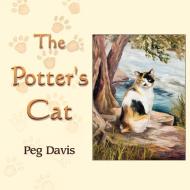 The Potter's Cat di Peg Davis edito da Eloquent Books
