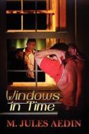 Windows In Time di M Jules Aedin edito da Dreamspinner Press