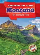 Montana: The Treasure State di Emily Rose Oachs edito da BELLWETHER MEDIA