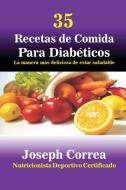 35 Recetas de Cocina para Diabéticos: La manera más deliciosa de estar saludable di Joseph Correa edito da LIGHTNING SOURCE INC