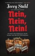 Nein, Nein, Nein!: One Man's Tale of Depression, Psychic Torment, and a Bus Tour of the Holocaust di Jerry Stahl edito da AKASHIC BOOKS
