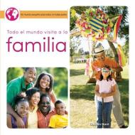 Todo El Mundo Visita a la Familia: Everyone Visits Family di Colleen Hord edito da ROURKE EDUC MEDIA