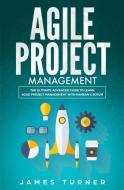 Agile Project Management di James Turner edito da nelly B.L. International Consulting LTD.