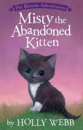 Misty the Abandoned Kitten di Holly Webb edito da TIGER TALES
