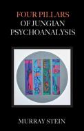 Four Pillars Of Jungian Psychoanalysis di Stein Murray Stein edito da Chiron Publications
