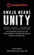 Umoja Means Unity di Lord Serious, Saint Sincere edito da Lost Word, LLC