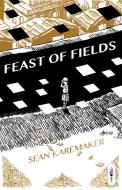 Feast Of Fields di Sean Karemaker edito da Conundrum Press