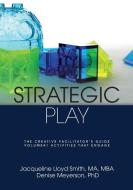Strategic Play di Jacqueline Lloyd Smith, Denise Meyerson edito da Wordzworth Publishing