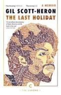 The Last Holiday di Gil Scott-Heron edito da Canongate Books Ltd