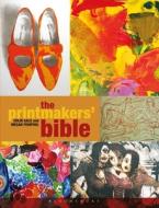 The Printmakers' Bible di Colin Gale, Megan Fishpool edito da Bloomsbury Publishing Plc