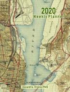 2020 Weekly Planner: Alexandria, Virginia (1945): Vintage Topo Map Cover di Noon Sun Handy Books edito da INDEPENDENTLY PUBLISHED