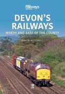 DEVONS RAILWAYS di DAVID MITCHELL edito da CRECY PUBLISHING LIMITED