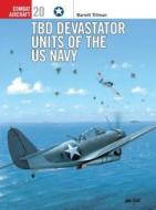 TBD Devastator Units of the US Navy di Barrett Tillman edito da Bloomsbury Publishing PLC