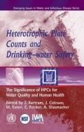 Heterotrophic Plate Counts and Drinking-Water Safety edito da IWA PUB