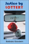 Justice by Lottery di Barbara Goodwin edito da IMPRINT ACADEMIC