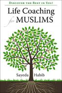 Life Coaching for Muslims di Sayeda Habeeb edito da Kube Publishing Ltd