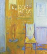Rose Hilton: Something to Keep the Balance di Andrew Lambirth edito da LUND HUMPHRIES