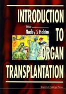 Introduction To Organ Transplantation di Nadey S. Hakim edito da Imperial College Press