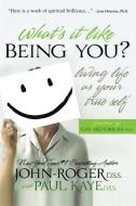 What's It Like Being You? di John-Roger, Kaye Paul edito da Mandeville Press