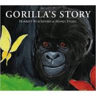 Gorilla\'s Story di Harriet Blackford edito da Boxer Books Limited