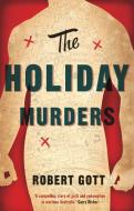 The Holiday Murders di Robert Gott edito da Scribe Publications