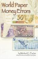 World Paper Money Errors di Morland C. Fischer edito da ZYNUS PR
