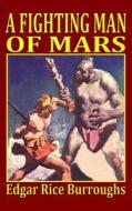 A Fighting Man of Mars di Edgar Rice Burroughs edito da Pulpville Press