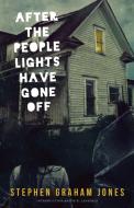 After the People Lights Have Gone Off di Stephen Graham Jones edito da DARK HOUSE PR