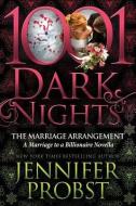 The Marriage Arrangement: A Marriage to a Billionaire Novella di Jennifer Probst edito da EVIL EYE CONCEPTS INC