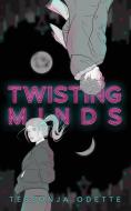 Twisting Minds di Tessonja Odette edito da Crystal Moon Press