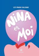 Nina en moi di Leti Pradas Callegari edito da Le Lys Bleu Éditions