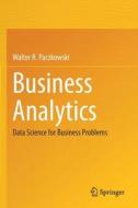 Business Analytics di Walter R. Paczkowski edito da Springer International Publishing